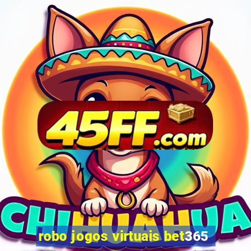 robo jogos virtuais bet365
